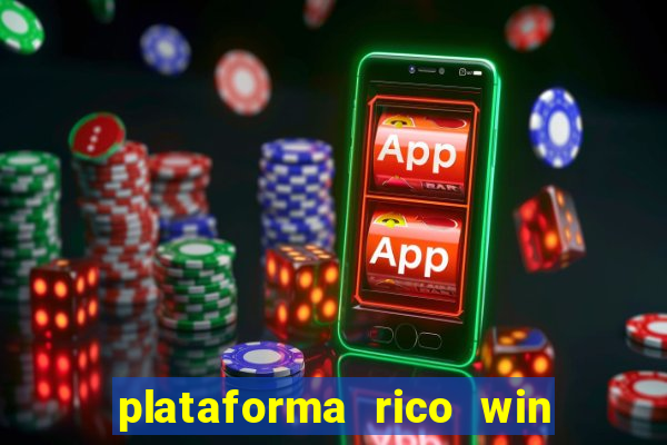 plataforma rico win paga mesmo